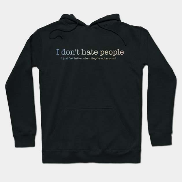 I don't hate people 2.1 Hoodie by Blacklinesw9